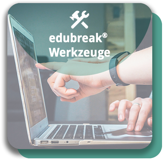 edubreak®ACADEMY Kurse Werkzeuge